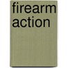 Firearm Action by Frederic P. Miller