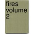 Fires Volume 2