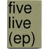 Five Live (ep)