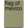 Flag of Mexico by Ronald Cohn