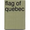Flag of Quebec by Ronald Cohn