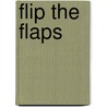 Flip The Flaps by Karen Wallace