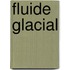 Fluide Glacial