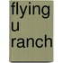 Flying U Ranch