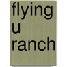 Flying U Ranch door D.C. Hutchinson