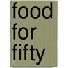Food For Fifty door Mary K. Molt