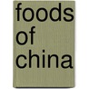 Foods of China door Therese M. Shea