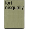 Fort Nisqually door Ronald Cohn
