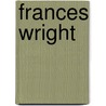Frances Wright door Ronald Cohn