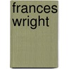 Frances Wright by Ronald Cohn