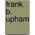 Frank B. Upham