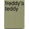 Freddy's Teddy door Clare DeMarco