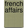 French Affairs door Heinrich Heine