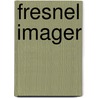 Fresnel Imager door Ronald Cohn