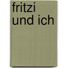 Fritzi und ich by Jochen König