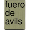 Fuero de Avils by Aureliano Fernndez-Guerra y. Orbe