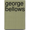 George Bellows door Sarah Cash