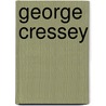 George Cressey by Ronald Cohn
