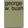 George W. Bush by Ronald Cohn