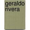 Geraldo Rivera door Ronald Cohn