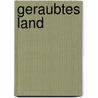 Geraubtes Land by Gérard Schwyn