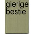 Gierige Bestie