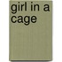 Girl in a Cage