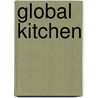 Global Kitchen by Diksha McCord