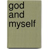 God And Myself door Martin J. Scott
