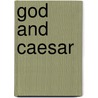God and Caesar door Shirley Williams
