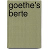 Goethe's Berte door Von Johann Wolfgang Goethe