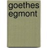 Goethes Egmont by Von Johann Wolfgang Goethe