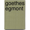 Goethes Egmont door Von Johann Wolfgang Goethe