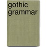 Gothic Grammar by Wilhelm Braune