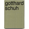 Gotthard Schuh by Not Available