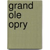 Grand Ole Opry door Frederic P. Miller