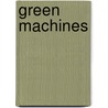 Green Machines door Lynn Peppas