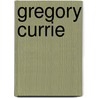 Gregory Currie door Ronald Cohn