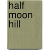 Half Moon Hill door Toni Blake