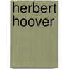 Herbert Hoover door Joan Hoff Wilson