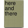 Here and There by Roger C. Farr