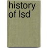 History Of Lsd by Ronald Cohn