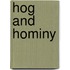 Hog And Hominy