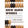 How Math Works door G. Arnell Williams