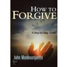 How to Forgive door John Monbourquette