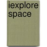 Iexplore Space by Hayley Down