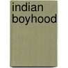 Indian Boyhood door E.L. Blumenschein