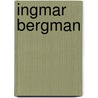 Ingmar Bergman by Denis Marion