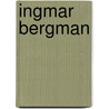 Ingmar Bergman door Ronald Cohn