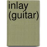 Inlay (guitar) door Ronald Cohn